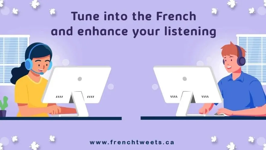 Tune into the French and enhance your listening