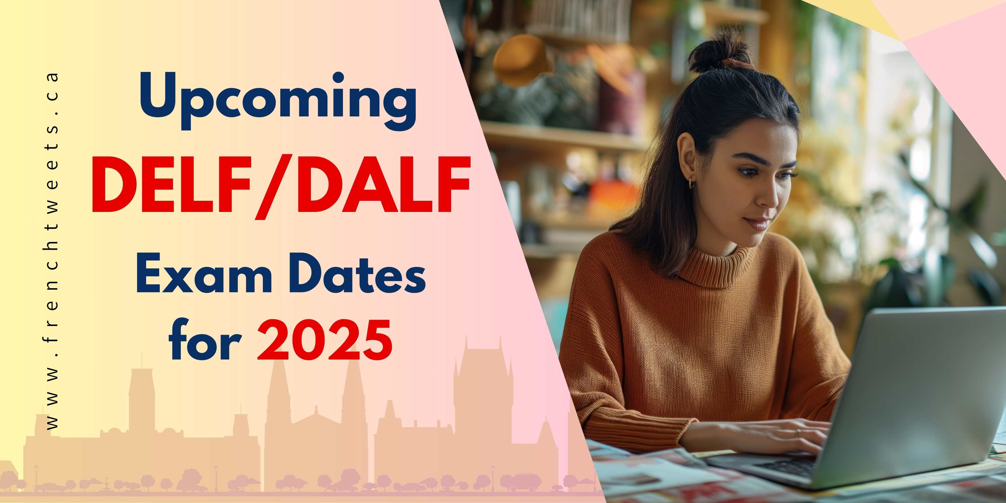  Upcoming DELF/DALF Exam Dates for 2025